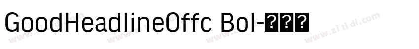 GoodHeadlineOffc Bol字体转换 GoodHeadlineOffc Bol字体转换